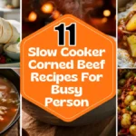 Slow Cooker Corned Beef Recipes For Busy Person