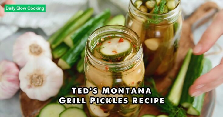 Ted’s Montana Grill Pickles Recipe
