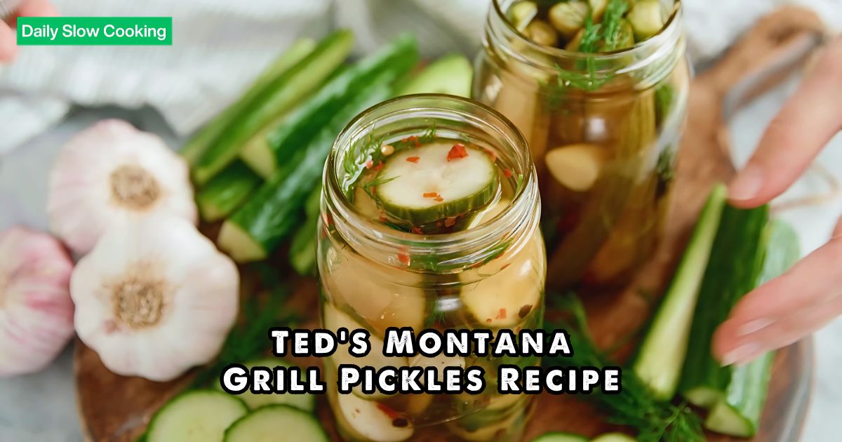 Ted’s Montana Grill Pickles Recipe