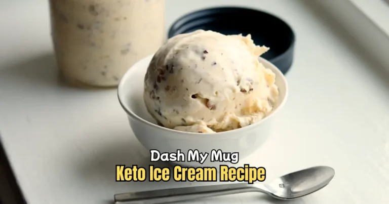 Dash My Mug Keto Ice Cream Recipe