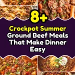 Crockpot Summer Ground Beef Meals That Make Dinner Easy